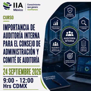 Importancia de Auditoría Interna para el Consejo de Administración y Comité de Auditoría